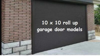 10 x 10 Roll Up Garage Door Models: A Comprehensive Guide