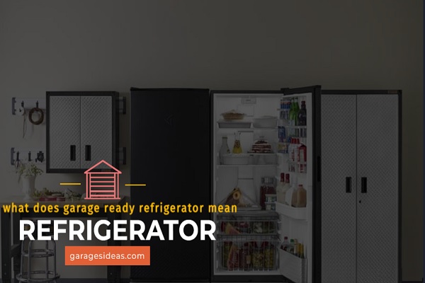 what does garage ready refrigerator mean