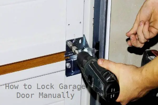 How to Lock Garage Door Manually