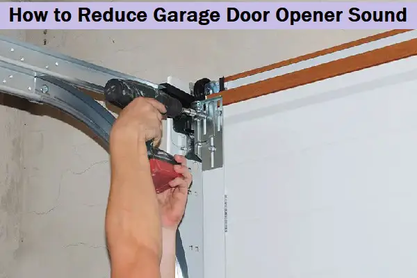 How to Reduce Garage Door Opener Sound