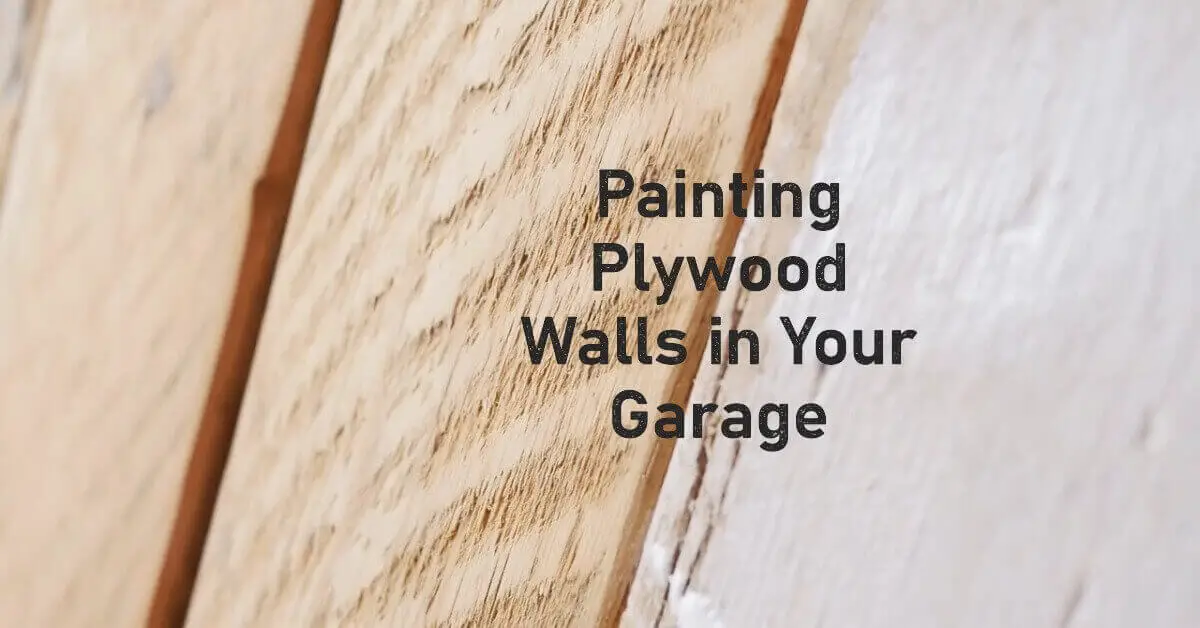 Painting Plywood Walls in Garage A StepbyStep Guide