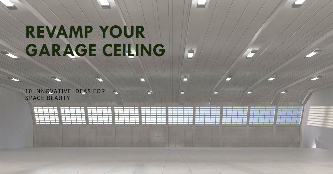Garage Ceiling Design: 10 Innovative Ideas for Space Beauty