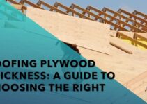 Roofing Plywood Thickness: A Guide to Choosing the Right