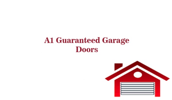 A1 guaranteed garage doors