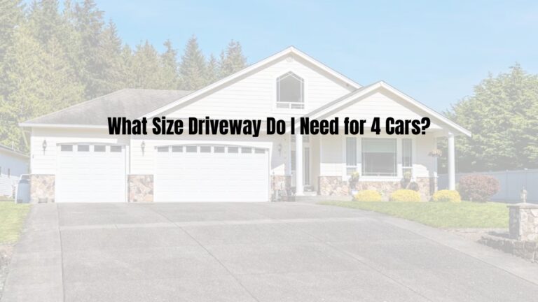 What Size Driveway Do I Need for 4 Cars?